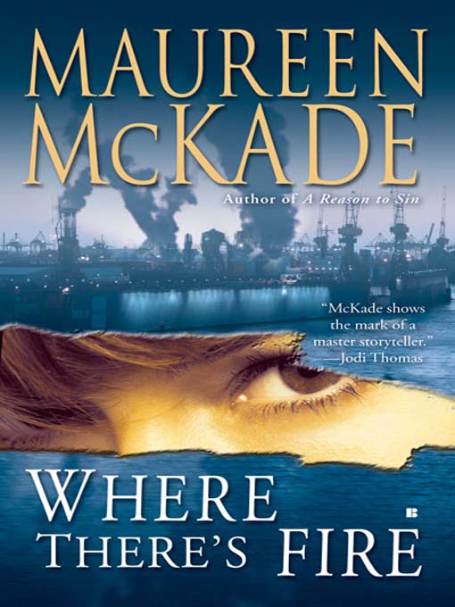 Title details for Where There's Fire by Maureen McKade - Available